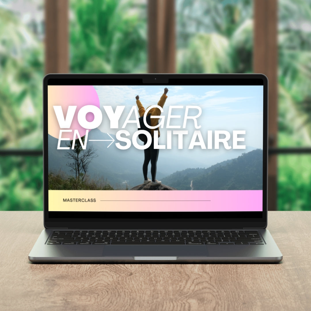 voyager en solitaire masterclass cour en ligne a distance apprendre le solo travel truc et astuce backpack comment voyager solo 